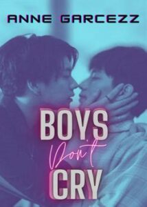 “Boys don’t cry” Anne Garcezz
