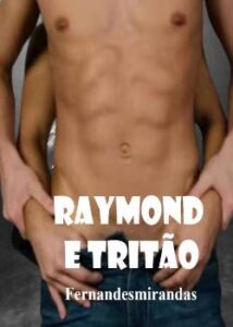 “Raymond e Tritão” fernandesmirandas