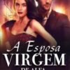 “A Esposa Virgem de Alfa” Baby Charlene