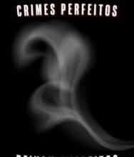 «Crimes perfeitos deixam suspeitos» Luiza Helena Caporalli