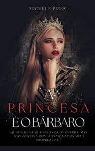 «A princesa e o Bárbaro» Daiane Michele Pires