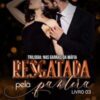 «Resgatada pela Pantera (Trilogia Nas Garras da Máfia Livro 3)» Amanda Alonso