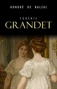 «Eugénie Grandet» Honoré de Balzac