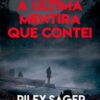 «A última mentira que contei» Riley Sager