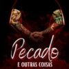 «Pecado e Outras Coisas» Red R.