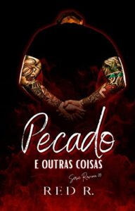 «Pecado e Outras Coisas» Red R.