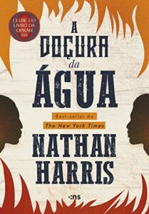 «A doçura da água» Nathan Harris