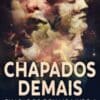 «Chapados Demais» Isobel Wycherley