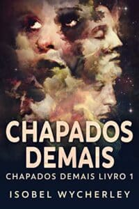 «Chapados Demais» Isobel Wycherley