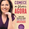 «Comece a Viver Agora» Rosa Basto