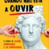 «O Que Perde quando não Está a Ouvir» Kate Murphy