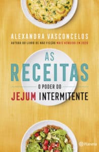 «As Receitas O Poder do Jejum Intermitente» Alexandra Vasconcelos