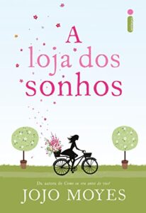«A Loja dos Sonhos» Jojo Moyes