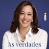 «As Verdades Que Nos Movem» Kamala Harris