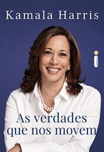 «As Verdades Que Nos Movem» Kamala Harris