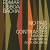 «No país dos contrastes: Memórias da Infância ao Plano Real» Edmar Lisboa Bacha