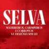 «Selva: Madeireiros, garimpeiros e corruptos na Amazônia sem lei» Alexandre Saraiva