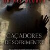 «Caçadores De Sofrimento» Rafael Becker