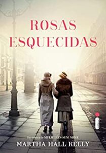 «Rosas esquecidas» Martha Hall Kelly