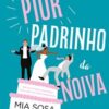 «O pior padrinho da noiva: (Sucesso do TikTok)» Mia Sosa