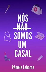 «NÓS NÃO SOMOS UM CASAL» Pâmela Labarca