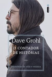 «O contador de histórias: Memórias de vida e música» Dave Grohl