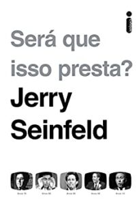 «Será Que Isso Presta?» Jerry Seinfeld
