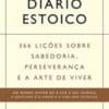 «Diário estoico: 366 lições sobre sabedoria, perseverança e a arte de viver» Ryan Holiday, Stephen Hanselman