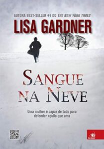 «Sangue na neve» Lisa Gardner