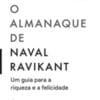 «O almanaque de Naval Ravikant: Um guia para a riqueza e a felicidade» Eric Jorgenson
