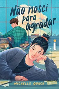 «Não nasci para agradar» Michelle Quach