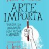 «Arte importa: Porque sua imaginação pode mudar o mundo» Neil Gaiman