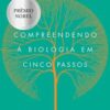 «O que É a Vida?: Compreendendo a Biologia em Cinco Passos» Paul Nurse