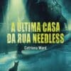 «A última casa da rua Needless» Catriona Ward
