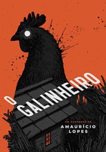 «O galinheiro» Amaurício Lopes