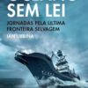 «Oceano Sem Lei» Ian Urbina