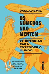 «Os números não mentem: 71 histórias para entender o mundo» Vaclav Smil
