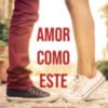 «Amor Como Este (Crônicas Românticas—Livro 1)» Sophie Love