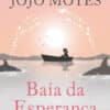 «Baía da esperança» Jojo Moyes