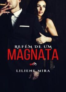 “REFÉM DE UM MAGNATA” Liliene Mira
