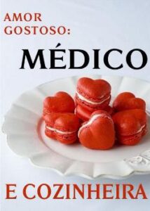 “Amor Gostoso: Médico e Cozinheira” Hui Hui Xiao Gu Liang