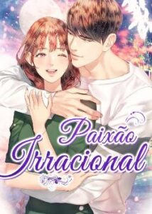 “Paixão Irracional” Dan Ruo Tu Mi