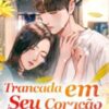 “Trancada em Seu Coração” Xiao Yan
