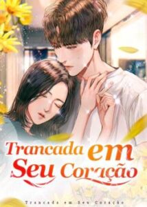 “Trancada em Seu Coração” Xiao Yan