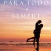 «Para Todo o Sempre (A Pousada em Sunset Harbor—Livro 2)» Sophie Love