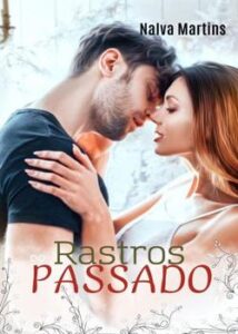 “Rastros do Passado” Nalva Martins