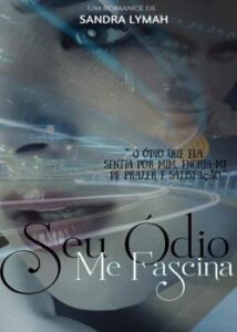“Seu Ódio Me Fascina” Sandra Lymah