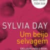 «Um beijo selvagem» Sylvia Day