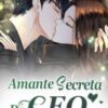 “Amante Secreta do CEO” Lian Lian Qing Chen
