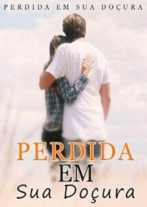“Perdida em Sua Doçura” Dafne Fábio